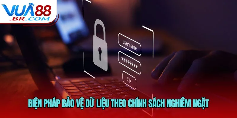 Biện pháp bảo vệ dữ liệu theo chính sách nghiêm ngặt