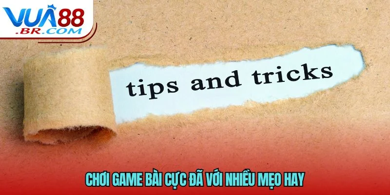 Mẹo Hack Game Bài Đổi Thưởng VUA88 Hiệu Quả Và Hợp Pháp 2 Chơi game bài cực đã với nhiều mẹo hay