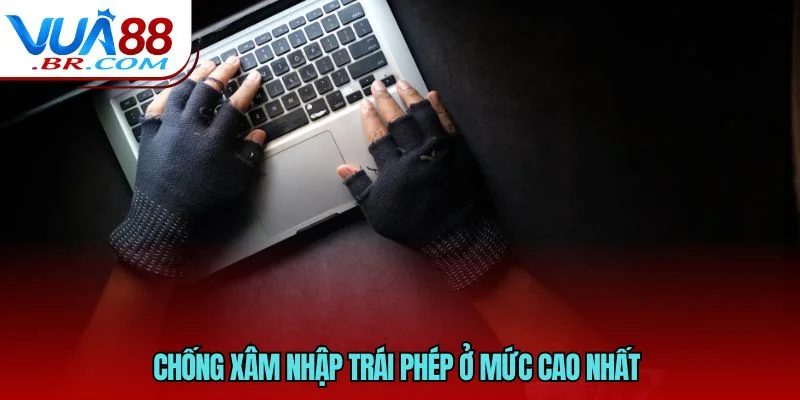 Web Mobile Chơi Game Đổi Thưởng - Thuận Tiện Và Hiệu Quả 5 Chống xâm nhập trái phép ở mức cao nhất