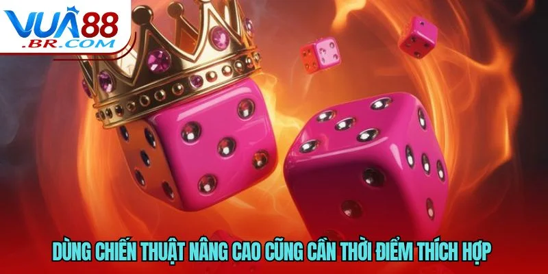 Kinh Nghiệm Chơi Game Lắc Sicbo - VUA88 Chơi Là Thắng 5 Dùng chiến thuật nâng cao cũng cần thời điểm thích hợp