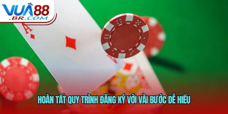 Hoàn tất quy trình đăng ký với vài bước dễ hiểu