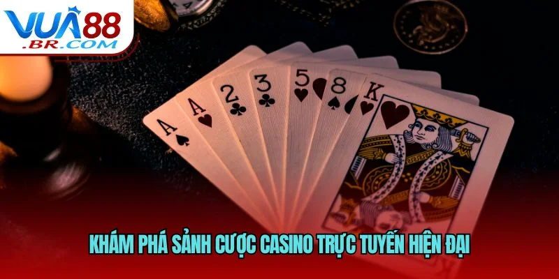 Khám phá sảnh cược casino trực tuyến hiện đại