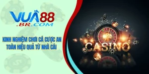 Kinh nghiệm chơi cá cược an toàn hiệu quả từ nhà cái
