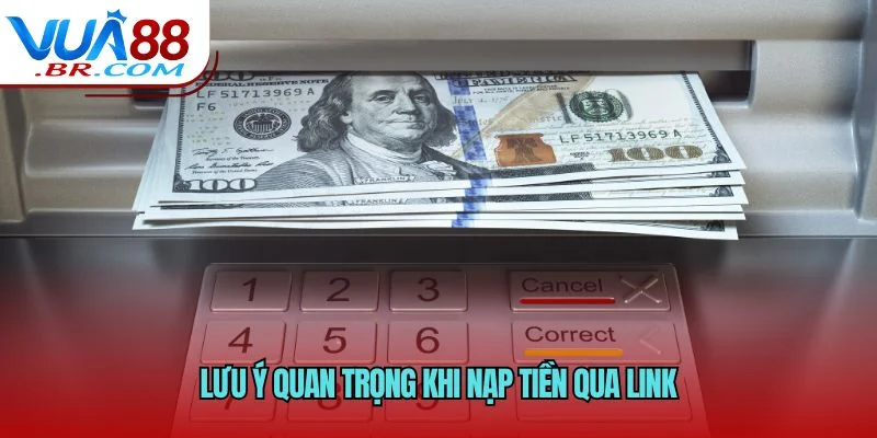 Lưu ý quan trọng khi nạp tiền qua link