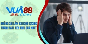 Những sai lầm khi chơi casino tránh mất tiền hiệu quả nhất